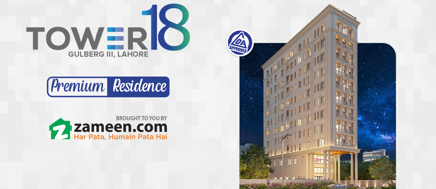 Tower 18, Gulberg, Lahore Facilities, Features, Location & More